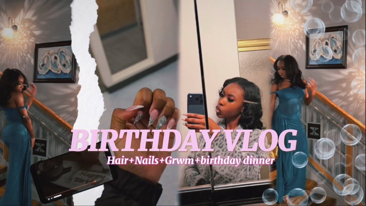 BIRTHDAY VLOG💕🥂| grwm, maintenance, dinner, + more