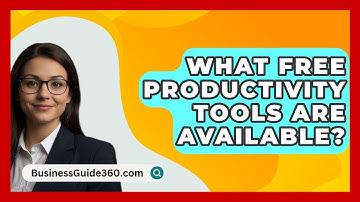 What Free Productivity Tools Are Available? - BusinessGuide360.com