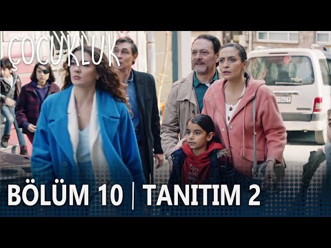 Çocukluk 10. Bölüm 2. Tanıtımı