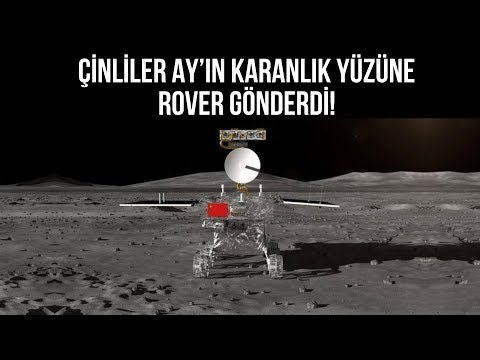 Çinliler Ay’ın karanlık yüzüne rover gönderdi!