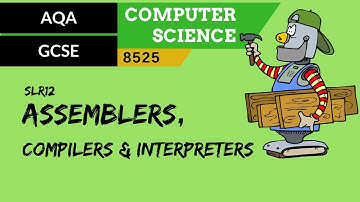 71. AQA GCSE (8525) SLR12 - 3.4 Assemblers, compilers & interpreters