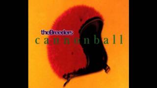 The Breeders - Cannonball