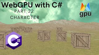 WebGPU with C# | Part 22 | Character