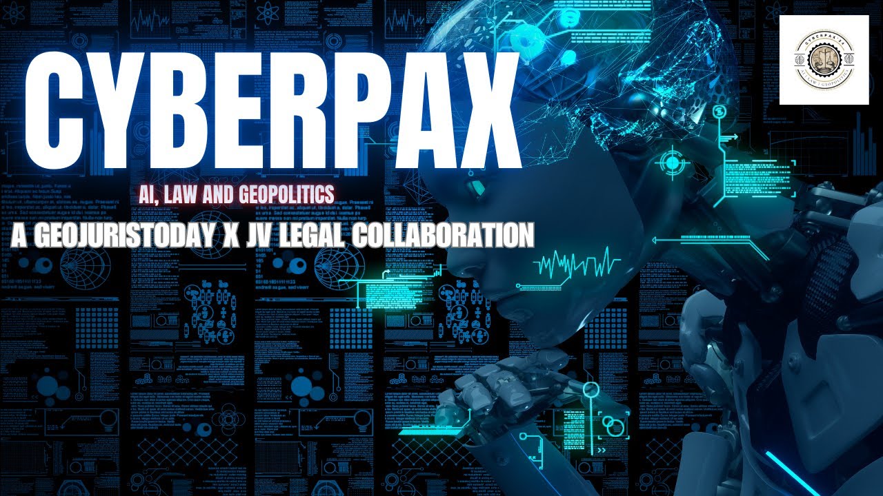 CyberPax: The High-Level Panel Discussion on Al, Law and Geopolitics