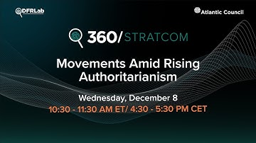 360/StratCom: Movements amid rising authoritarianism