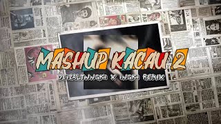 MASHUP KACAU 2__DEIZAL TNNGKI FT INGKY REMIX__MASHUP 2K25