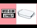 Questce que le pyrex 