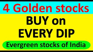 4 Golden stocks to buy on every dips | Multibagger stocks for long-term invest | Evergreen stocks