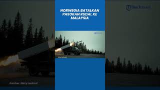 Norwegia Batalkan Pasokan Rudal NSM ke Malaysia, Negeri Jiran Terpaksa Berburu Exocet atau Atmaca
