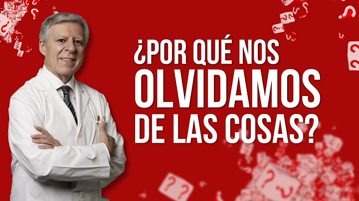 ¿Por qué nos olvidamos de las cosas?