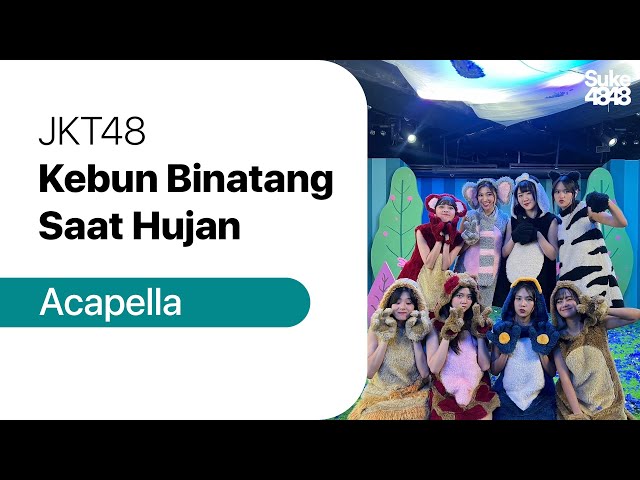 JKT48 - Kebun Binatang Saat Hujan (New Era Version) | Acapella class=