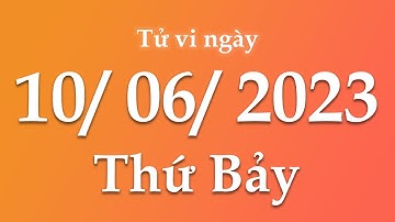 Tử Vi Ngày 10/6/2023 Của 12 Con Giáp | Triệu phú tử vi
