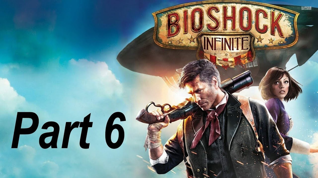 Bioshock Infinite Gameplay Part 6 Youtube 