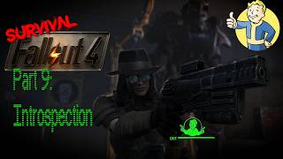 Introspection | Fallout 4 Modded Survival #9