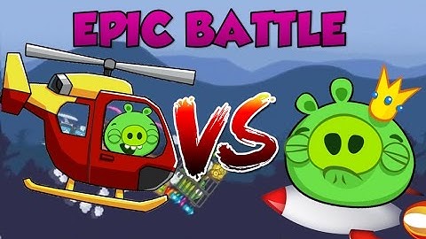 HELCOPTER VS KING PIG! - Epic Battle in Bad Piggies