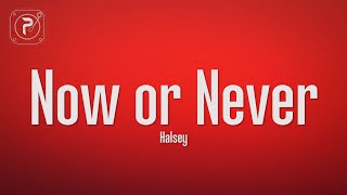 Halsey - Now or Never (Lyrics) Resimi