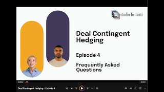 Deal Contingent Hedging   - Episode 4 : FAQs