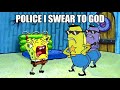 police i swear to god - meme compilation