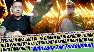 APA LAGI SI?  ORANG INI DI ANGGAP TUHAN BERDEBAT DENGAN NABI KRISTEN LUGA TAMBUNAN