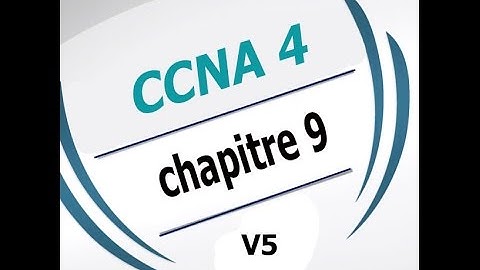 Correction ccna 4 chapitre 9 v5 francais 2016