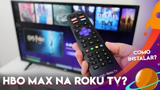 ROKU TV TEM HBO MAX? (COMO INSTALAR HBO MAX NA ROKU TV E ROKU EXPRESS)