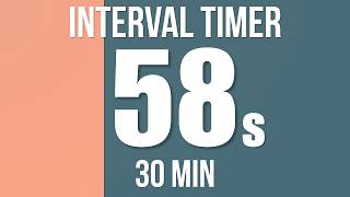 58-second Interval Timer | 30 Min Total