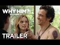 Why Him? | Official Trailer | A Father’s Worst Nightmare