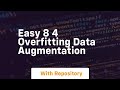 easy 8 4 overfitting data augmentation