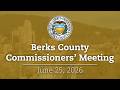 Berks County Board of Commissioners Meeting 6/25/26 | Berks County, PA