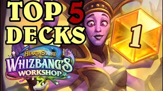 TOP 5 BEST DECKS in WHIZBANG'S WORKSHOP | 22 DECKS to HIT LEGEND and STAY LEGEND in Hearthstone