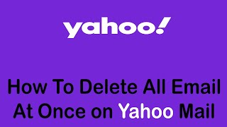 How to Delete All Emails at Once on Yahoo Mail (2022) | Delete Yahoo Mail in Bulk