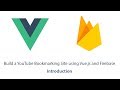 Build a YouTube bookmarking site with Vue.js - Introduction