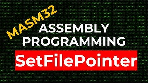 How to move the file pointer - SetFilePointer | MASM32 Assembly Programming