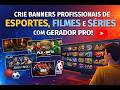 Crie Banners Profissionais de Esportes, Filmes e Séries com o Gerador Pro! 🏆