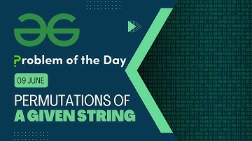 Permutations of a given string | 09 June POTD | C++ | Geeks for Geeks Problem of the Day