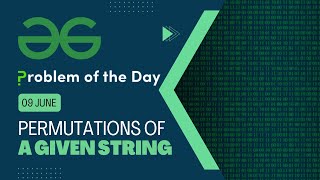 Permutations of a given string | 09 June POTD | C++ | Geeks for Geeks Problem of the Day