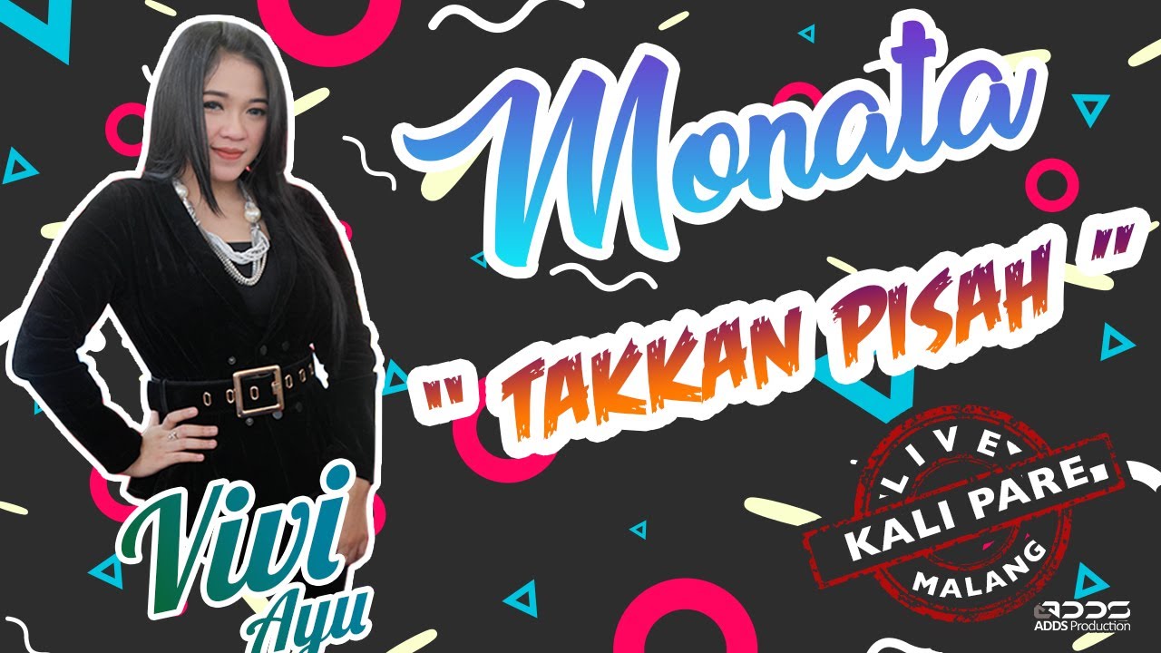MONATA  -  TAKKAN PISAH  -  VIVI AYU  -  LIVE KALI PARE MALANG