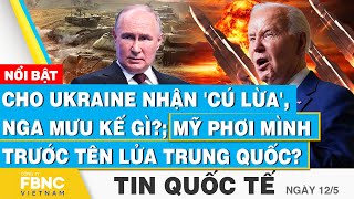 Tin Quốc Tế 125 Cho Ukraine Nhận Cú Lừa Nga Mưu Kế Gì? Mỹ Phơi Mình Trước Tên Lửa Trung Quốc?