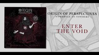 ORIGIN OF PERSPECTIVES - Enter The Void