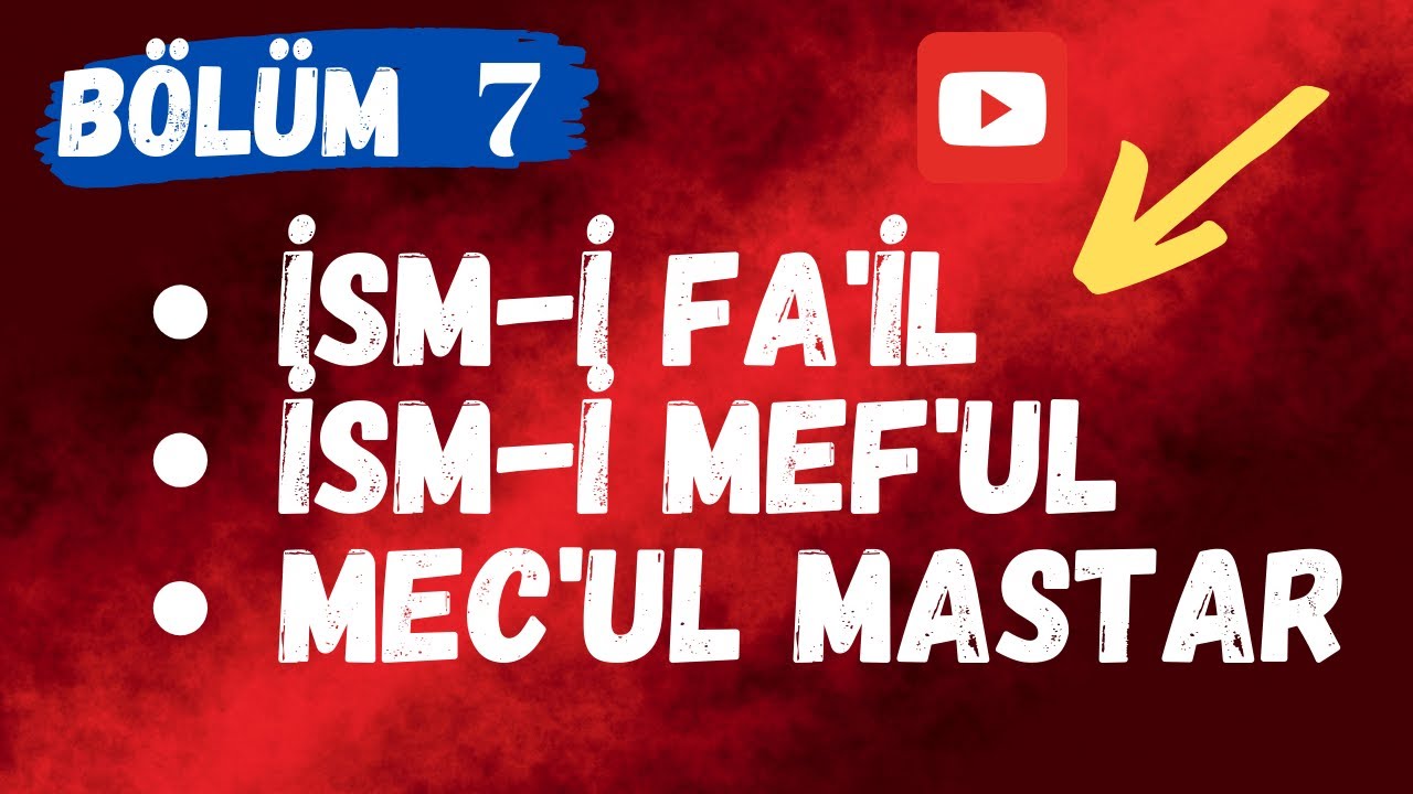 AÖF TARİH OSMANLICA 1-  31.  DERS İsmi Fail, İsmi Meful ve Mecul Mastarlar