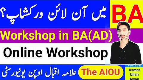 AIOU Online Workshop in BA | Workshop in BA (AD) | AIOU Autumn 2025 | Asmatullah Awan | The AIOU