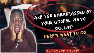 Are You Embarrassed By Your GOSPEL PIANO Skills? Here's What To Do