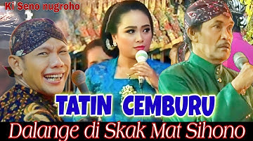 Wayang Kulit Ki Seno Nugroho | Tatin Cemburu, Sihono Gleleng, dalange di Skak Mat. Limbukan Gayeng