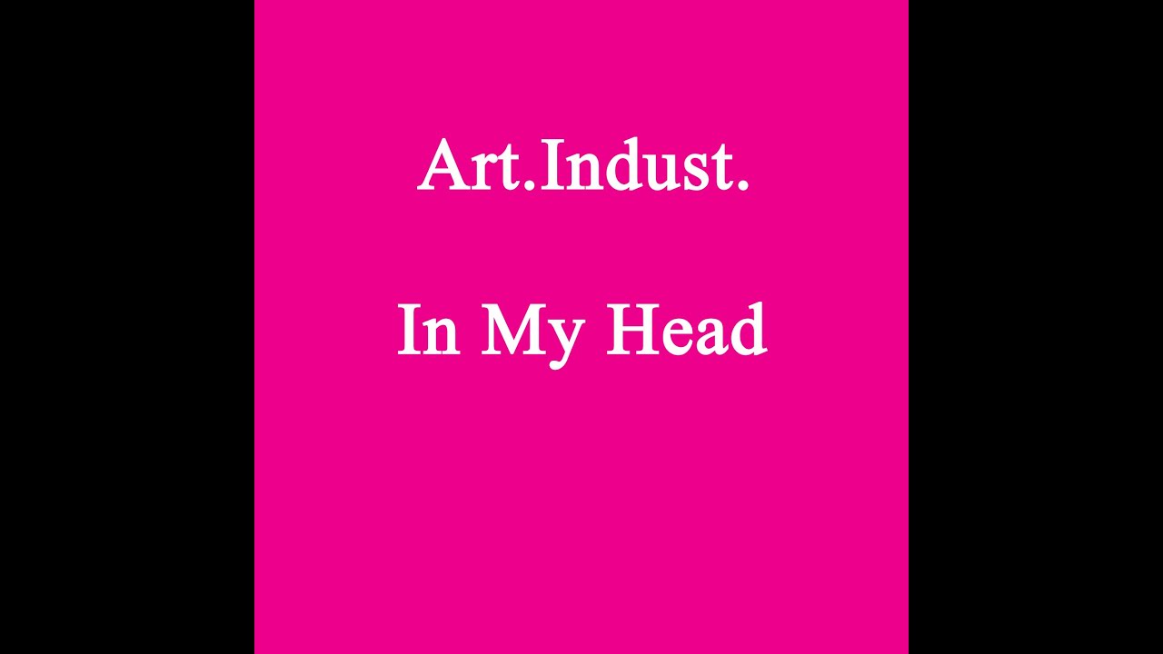 Art.Indust. - In My Head (Wild Mix)