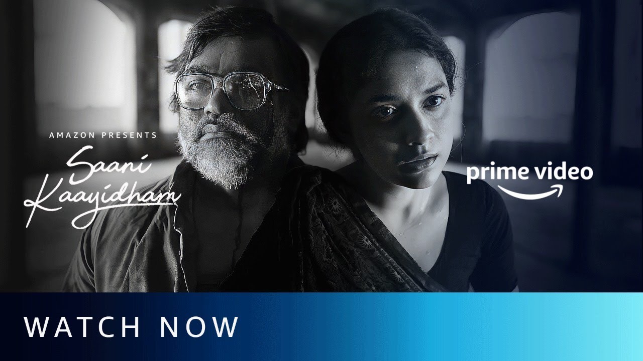 Saani Kaayidham - Watch Now | Keerthy Suresh, Selvaraghavan & others | Amazon Prime Video
