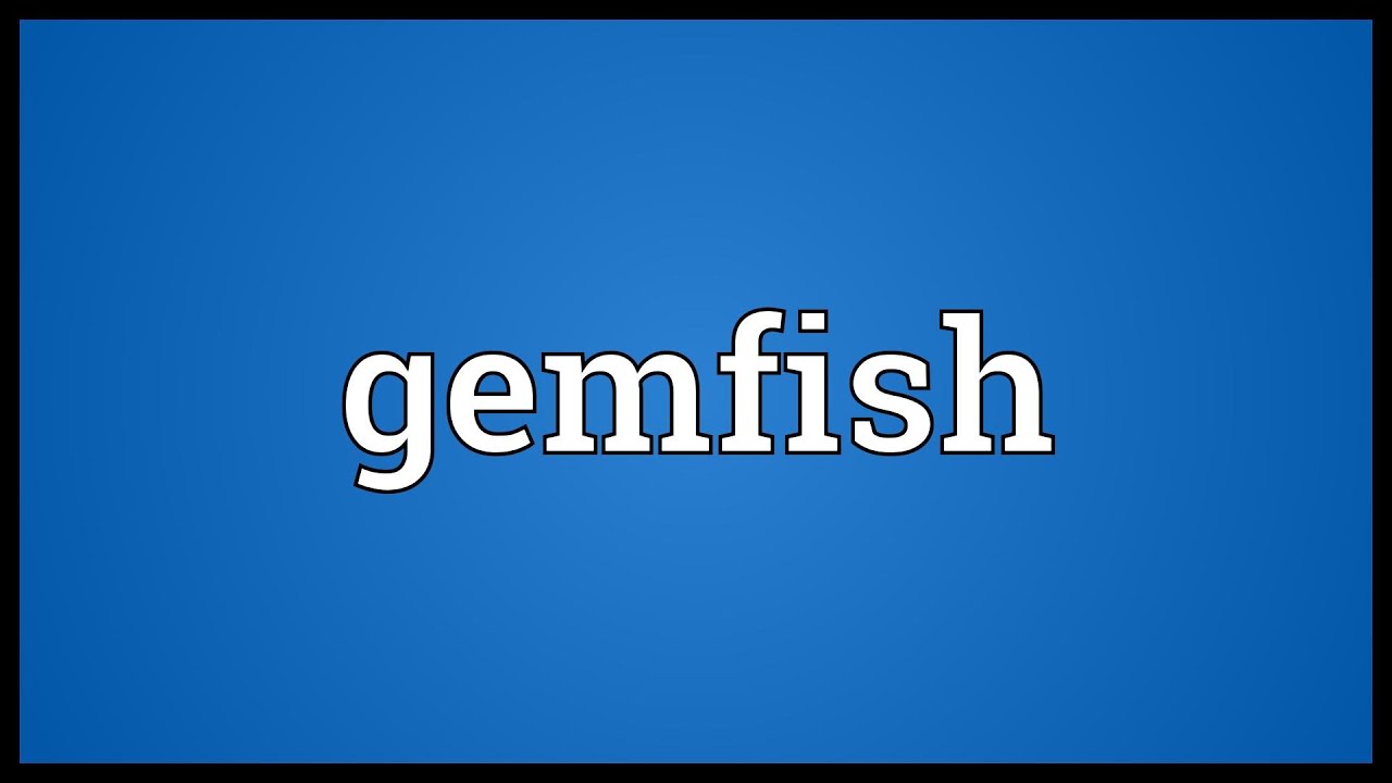 Gemfish Meaning