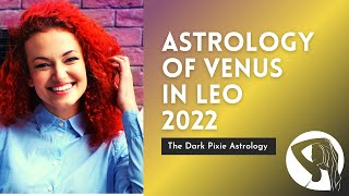Astrology of Venus in Leo 2022