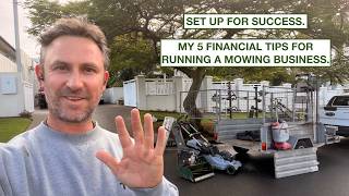 MY TOP 5 FINANCIAL TIPS TO HELP SET YOU UP FOR SUCCESS IN A MOWING/GARDENING BUSINESS.