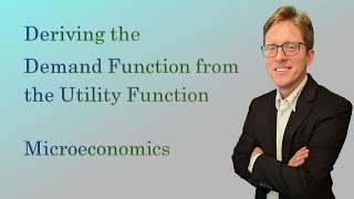 Lecture 5D - Deriving Demand Functions