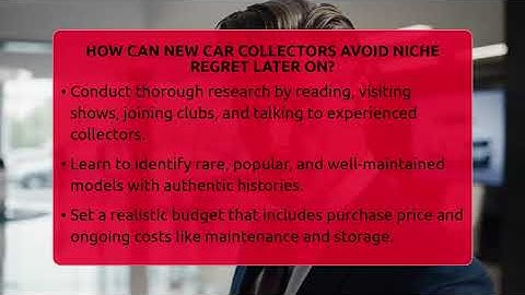 How Can New Car Collectors Avoid Niche Regret Later On? - Car Collector Enthusiasts